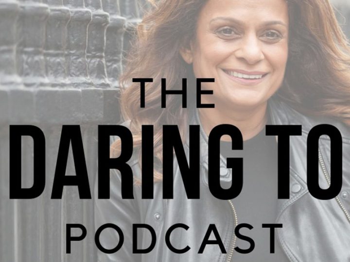 Daring to Podcast: Rita Trehan chats to Ammad Ahmad on introductions, gaining a network and taking care of your team